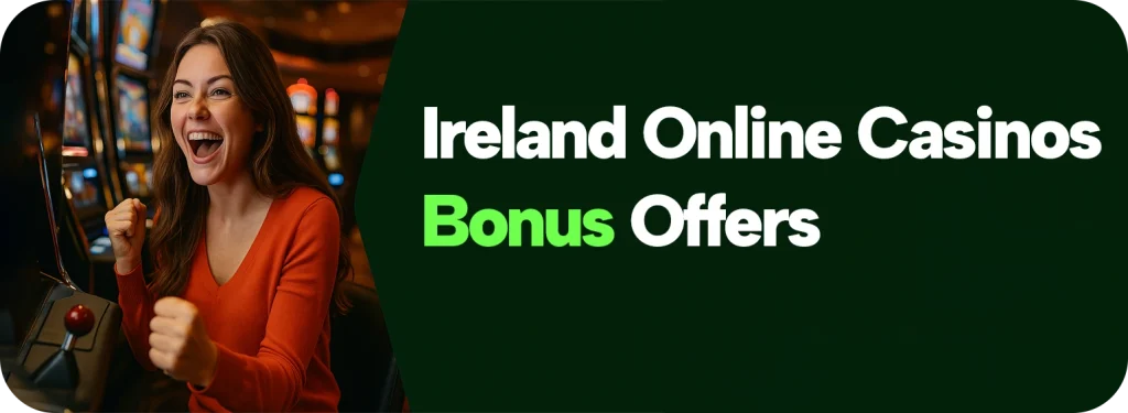 Best Online Ireland Casino Bonuses